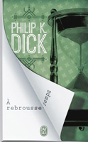 Philip K. Dick Counter-Clock World cover A rebrousse temps 